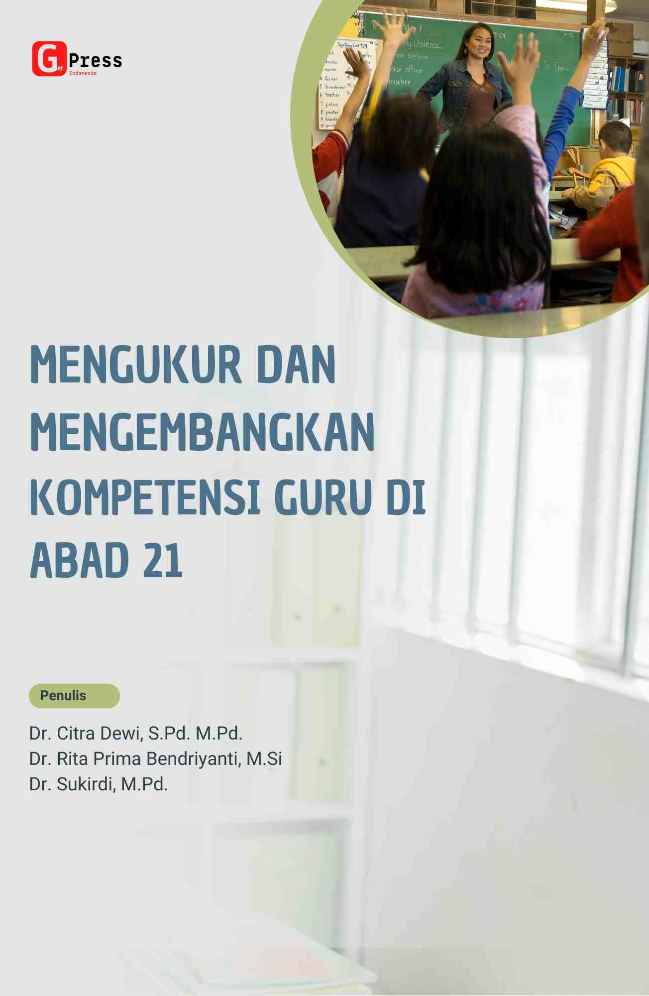 MENGUKUR DAN MENGEMBANGKAN KOMPETENSI GURU DI ABAD 21